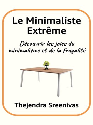 cover image of Le Minimaliste Extrême--Découvrir les joies du minimalisme et de la frugalité